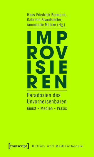 Improvisieren - Hans-Friedrich Bormann; Gabriele Brandstetter; Annemarie Matzke