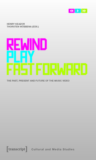 Rewind, Play, Fast Forward - Henry Keazor; Thorsten Wübbena