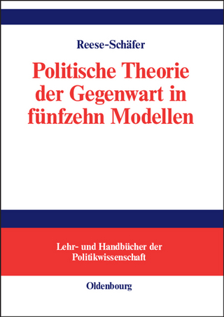 Politische Theorie der Gegenwart in fünfzehn Modellen - Walter Reese-Schäfer