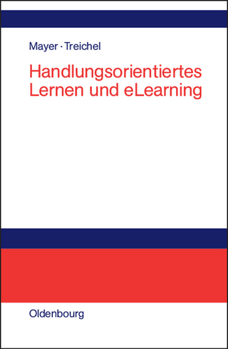 Handlungsorientiertes Lernen und eLearning - Horst Otto Mayer; Dietmar Treichel