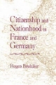 Citizenship and Nationhood in France and Germany Rogers Brubaker Author