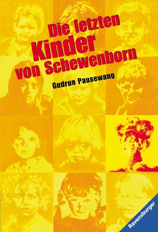 Die letzten Kinder von Schewenborn - Gudrun Pausewang; Ravensburger Verlag GmbH
