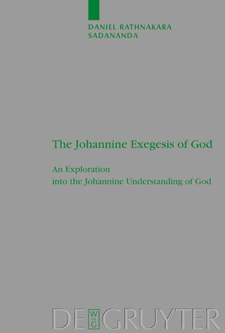The Johannine Exegesis of God - Daniel Rathnakara Sadananda