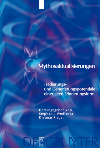 Mythosaktualisierungen - Stephanie Wodianka; Dietmar Rieger