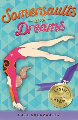 Somersaults and Dreams: Rising Star (Somersaults and Dreams) - Catherine Bruton; Cate Shearwater