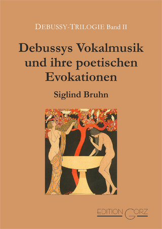 Debussys Vokalmusik und ihre poetischen Evokationen - Siglind Bruhn