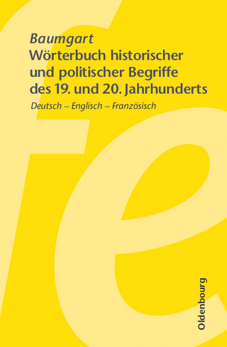 Wörterbuch historischer und politischer Begriffe des 19. und 20. Jahrhunderts - Winfried Baumgart; Mathias Friedel