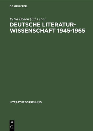 Deutsche Literaturwissenschaft 1945-1965 - Petra Boden; Rainer Rosenberg