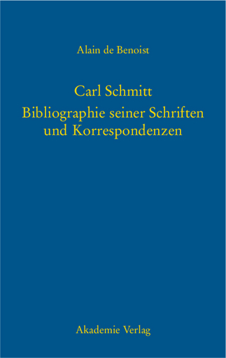 Carl Schmitt ? Bibliographie seiner Schriften und Korrespondenzen - Alain de Benoist