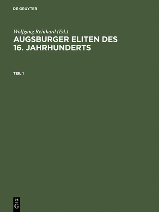Augsburger Eliten des 16. Jahrhunderts - Wolfgang Reinhard