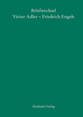Victor Adler / Friedrich Engels, Briefwechsel - Gerd Callesen; Wolfgang Maderthaner