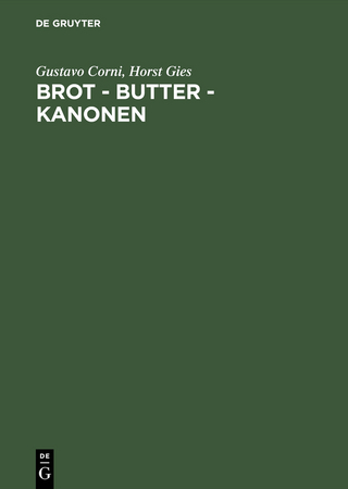Brot - Butter - Kanonen - Gustavo Corni; Horst Gies