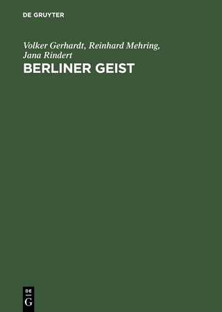 Berliner Geist - Volker Gerhardt; Reinhard Mehring; Jana Rindert