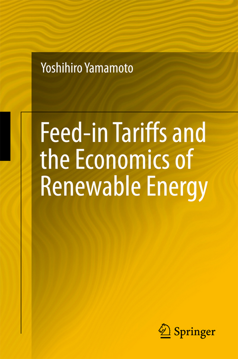 Feed-in Tariffs and the Economics of Renewable Energy - Yoshihiro Yamamoto