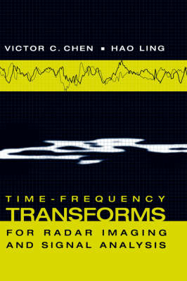 Time-Frequency Transforms for Radar Imaging and Signal Analysis - Victor C Chen