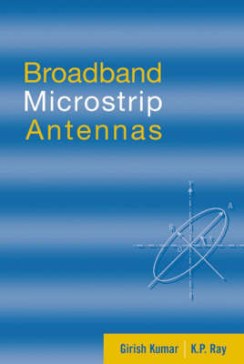 Broadband Microstrip Antennas -  Girish Kumar