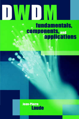 DWDM Fundamentals, Components, and Applications - Jean-Pierre Laude