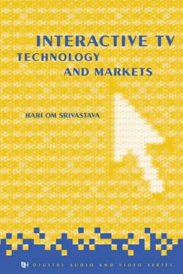 Interactive TV Technology and Markets - Hari Om Srivastava