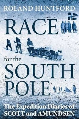 Race for the South Pole - Huntford Roland Huntford