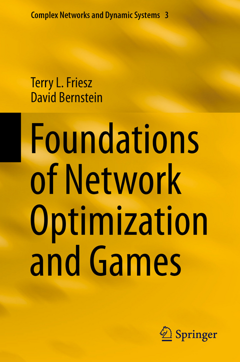 Foundations of Network Optimization and Games -  David Bernstein,  Terry L. Friesz