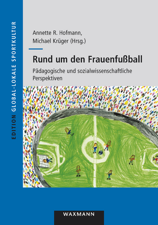 Rund um den Frauenfußball - Annette R. Hofmann; Michael Krüger