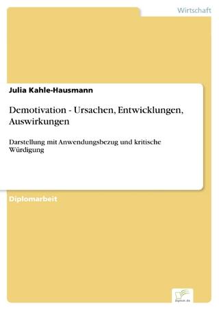 Demotivation - Ursachen, Entwicklungen, Auswirkungen - Julia Kahle-Hausmann