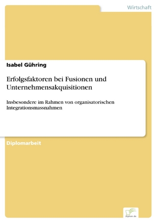 Erfolgsfaktoren bei Fusionen und Unternehmensakquisitionen - Isabel Gühring