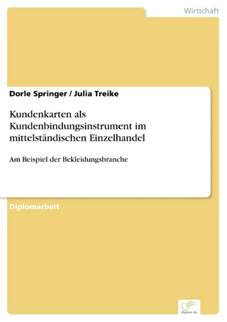 Kundenkarten als Kundenbindungsinstrument im mittelständischen Einzelhandel - Dorle Springer; Julia Treike