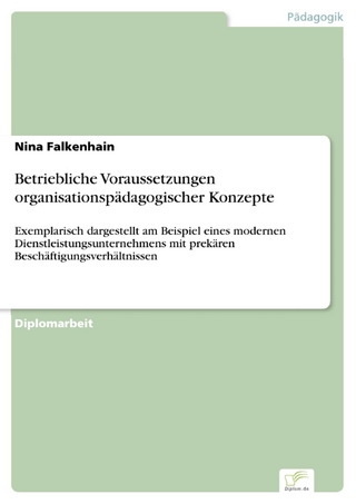 Betriebliche Voraussetzungen organisationspädagogischer Konzepte - Nina Falkenhain