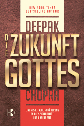 Die Zukunft Gottes - Deepak Chopra