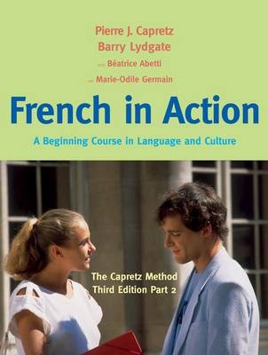 French in Action -  Lydgate Barry Lydgate,  Abetti Beatrice Abetti,  Germain Marie-Odile Germain,  Capretz Pierre J. Capretz