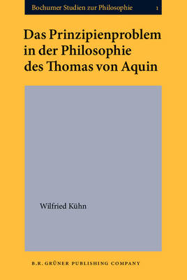 Das Prinzipienproblem in der Philosophie des Thomas von Aquin - Kuhn Wilfried Kuhn