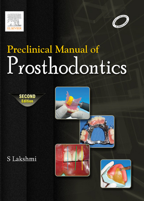 Preclinical Manual of Prosthodontics - E-Book -  Lakshmi S