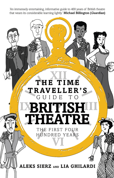 The Time Traveller''s Guide to British Theatre -  Lia Ghilardi,  Aleks Sierz
