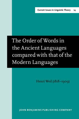 Order of Words in the Ancient Languages compared with that of the Modern Languages - Weil Henri Weil