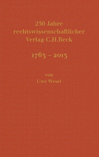 250 Jahre rechtswissenschaftlicher Verlag C.H.Beck - Uwe Wesel; Hans Dieter Beck