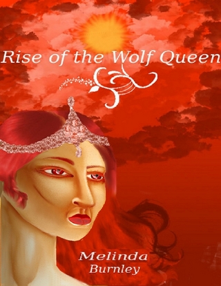 Rise of the Wolf Queen - Burnley Melinda Burnley