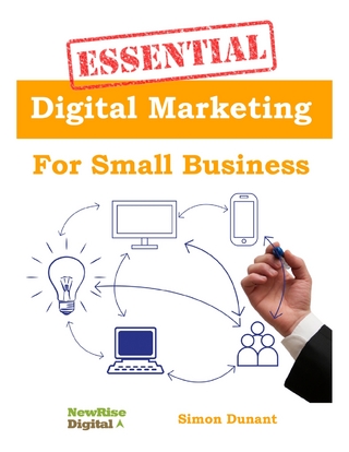 Essential Digital Marketing for Small Business - Dunant Simon Dunant