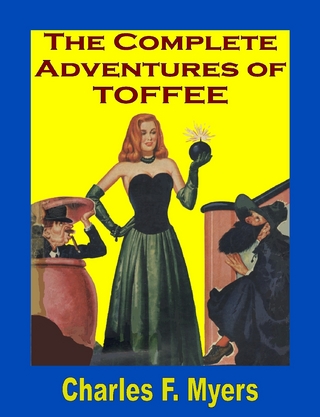 Complete Adventures of Toffee - Charles F. Myers