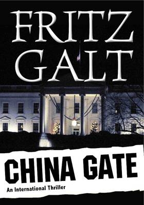 China Gate: An International Thriller - Fritz Galt