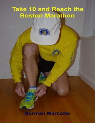 Take 10 and Reach the Boston Marathon - Marcotte Norman Marcotte