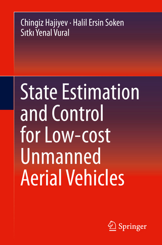 State Estimation and Control for Low-cost Unmanned Aerial Vehicles - Chingiz Hajiyev; Halil Ersin Soken; S?tk? Yenal Vural