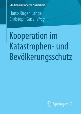 Kooperation im Katastrophen- und Bevölkerungsschutz - Hans-Jürgen Lange; Christoph Gusy