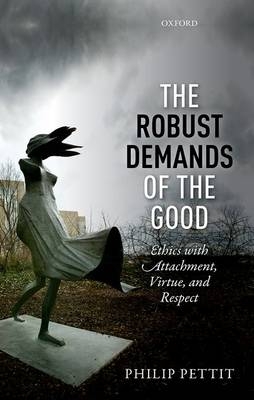 Robust Demands of the Good -  Philip Pettit