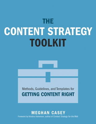 Content Strategy Toolkit, The -  Meghan Casey