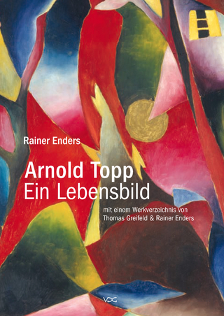 Arnold Topp ? Ein Lebensbild - Rainer Enders