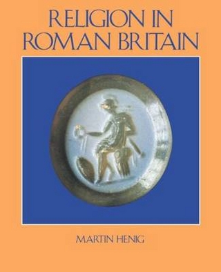 Religion in Roman Britain - Martin Henig; Mr Martin Henig