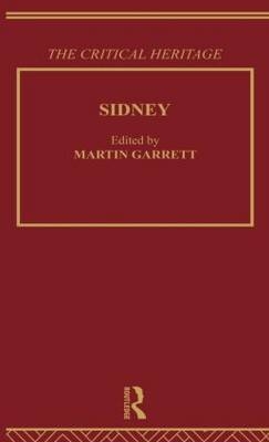 Sidney: The Critical Heritage - Dr Martin Garrett; Martin Garrett