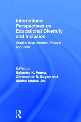 International Perspectives on Educational Diversity and Inclusion - Christopher Bagley; Madan Jha; Gajendra K. Verma