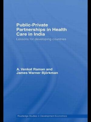 Public-Private Partnerships in Health Care in India - James Warner Bjorkman; A. Venkat Raman